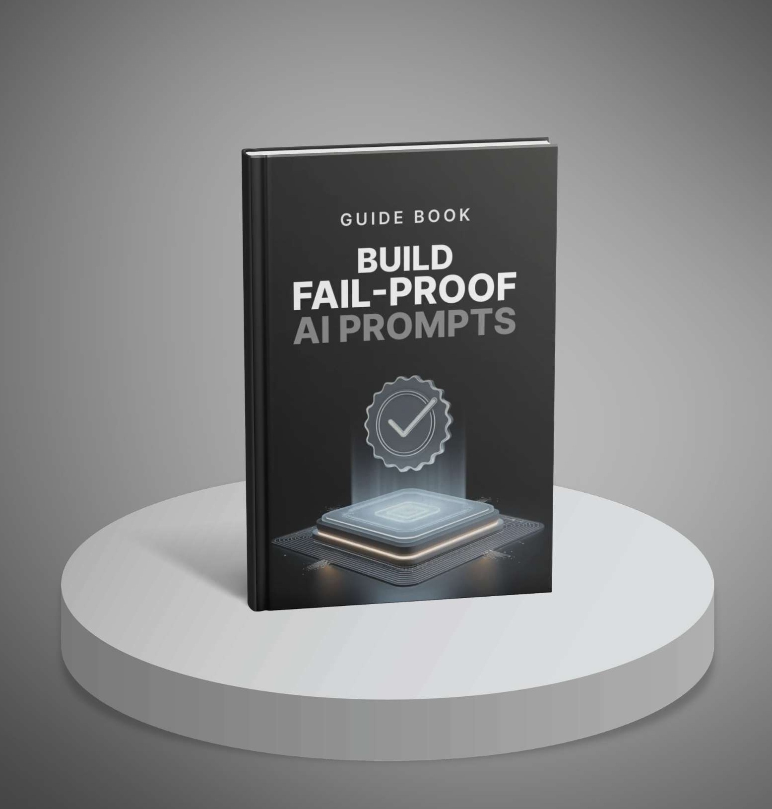 Build Fail-Proof AI Prompts