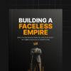 Building A Faceless Empire - Complete Premium System